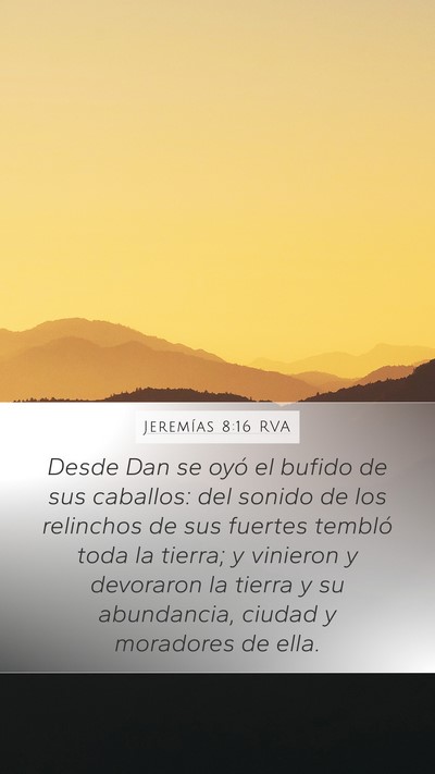 Jeremías 8:16 RVA Mobile Phone Wallpaper - Desde Dan se oyó el bufido de sus caballos: del - Mobile Bible Verse Wallpaper