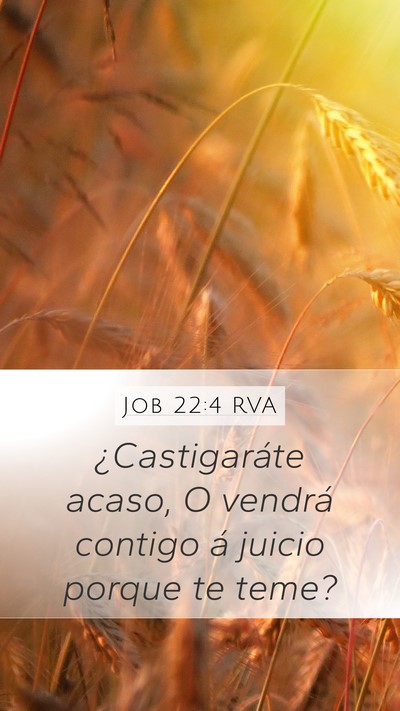 Job 22:4 RVA Mobile Phone Wallpaper - ¿Castigaráte acaso, O vendrá contigo á juicio - Mobile Bible Verse Wallpaper
