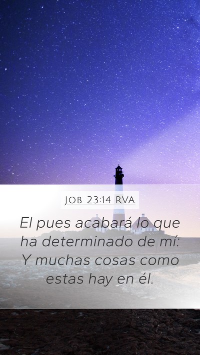 Job 23:14 RVA Mobile Phone Wallpaper - El pues acabará lo que ha determinado de mí: Y - Mobile Bible Verse Wallpaper