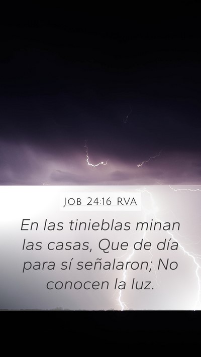 Job 24:16 RVA Mobile Phone Wallpaper - En las tinieblas minan las casas, Que de día - Mobile Bible Verse Wallpaper