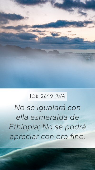 Job 28:19 RVA Mobile Phone Wallpaper - No se igualará con ella esmeralda de Ethiopía; - Mobile Bible Verse Wallpaper