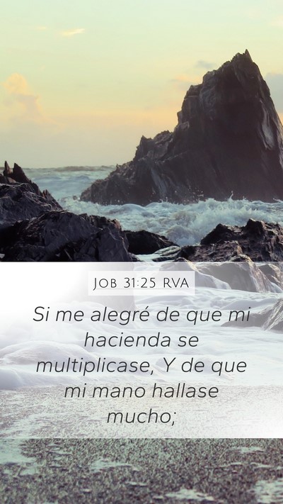 Job 31:25 RVA Mobile Phone Wallpaper - Si me alegré de que mi hacienda se multiplicase, - Mobile Bible Verse Wallpaper