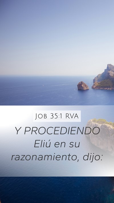 Job 35:1 RVA Mobile Phone Wallpaper - Y PROCEDIENDO Eliú en su razonamiento, - Mobile Bible Verse Wallpaper
