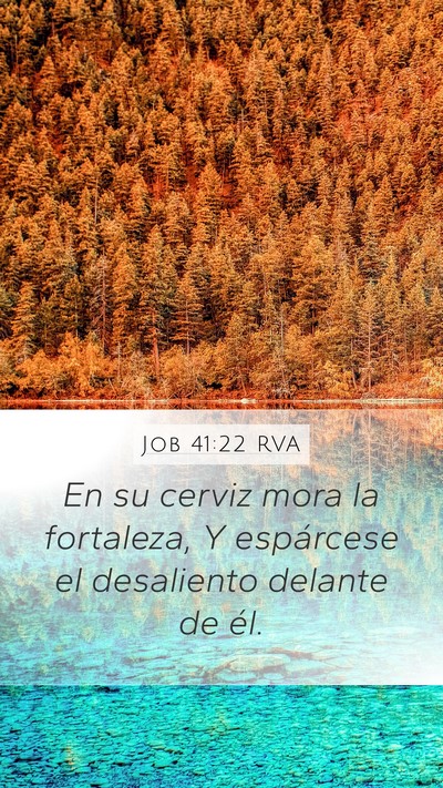 Job 41:22 RVA Mobile Phone Wallpaper - En su cerviz mora la fortaleza, Y espárcese el - Mobile Bible Verse Wallpaper