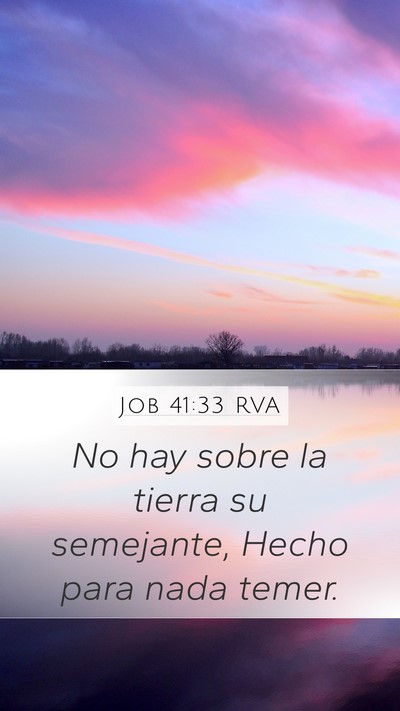 Job 41:33 RVA Mobile Phone Wallpaper - No hay sobre la tierra su semejante, Hecho para - Mobile Bible Verse Wallpaper