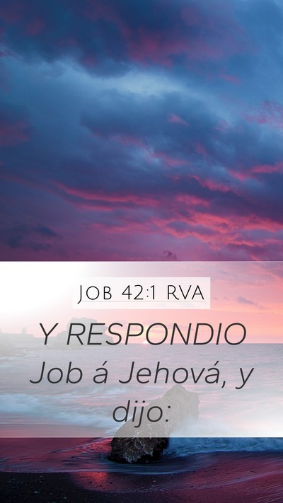 Job 42:1 RVA Mobile Phone Wallpaper - Y RESPONDIO Job á Jehová, y - Mobile Bible Verse Wallpaper