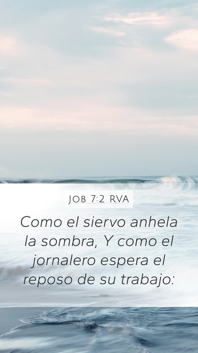 Job 7:2 RVA Mobile Phone Wallpaper - Como el siervo anhela la sombra, Y como el - Mobile Bible Verse Wallpaper