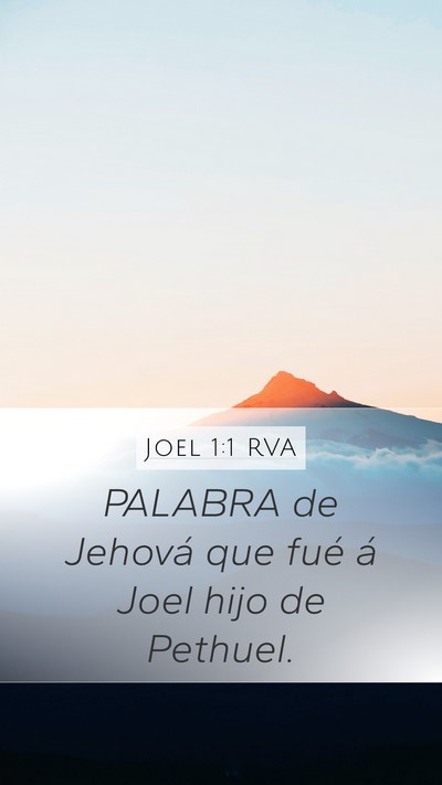 Joel 1:1 RVA Mobile Phone Wallpaper - PALABRA de Jehová que fué á Joel hijo de - Mobile Bible Verse Wallpaper