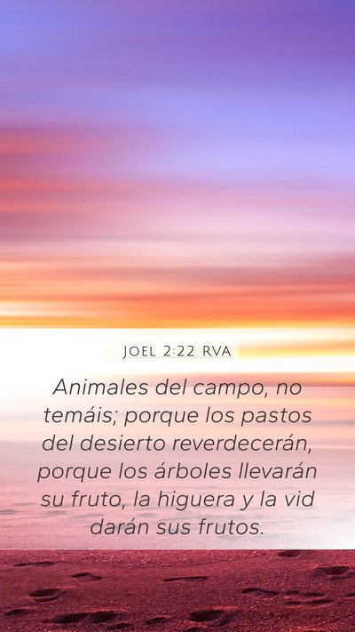 Joel 2:22 RVA Mobile Phone Wallpaper - Animales del campo, no temáis; porque los pastos - Mobile Bible Verse Wallpaper