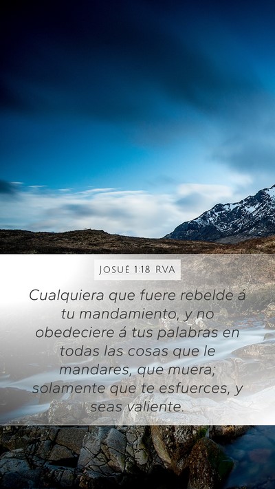 Josué 1:18 RVA Mobile Phone Wallpaper - Cualquiera que fuere rebelde á tu mandamiento, y - Mobile Bible Verse Wallpaper