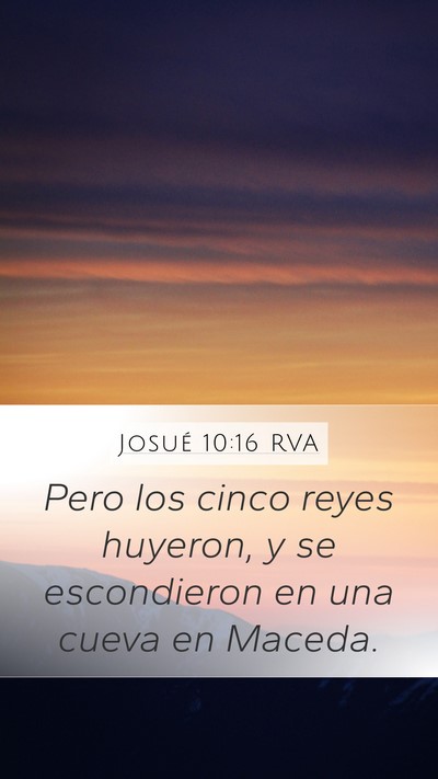 Josué 10:16 RVA Mobile Phone Wallpaper - Pero los cinco reyes huyeron, y se escondieron en - Mobile Bible Verse Wallpaper