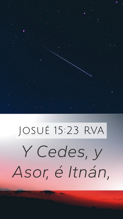 Josué 15:23 RVA Mobile Phone Wallpaper - Y Cedes, y Asor, é - Mobile Bible Verse Wallpaper