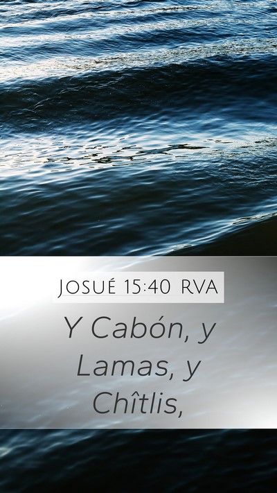 Josué 15:40 RVA Mobile Phone Wallpaper - Y Cabón, y Lamas, y - Mobile Bible Verse Wallpaper