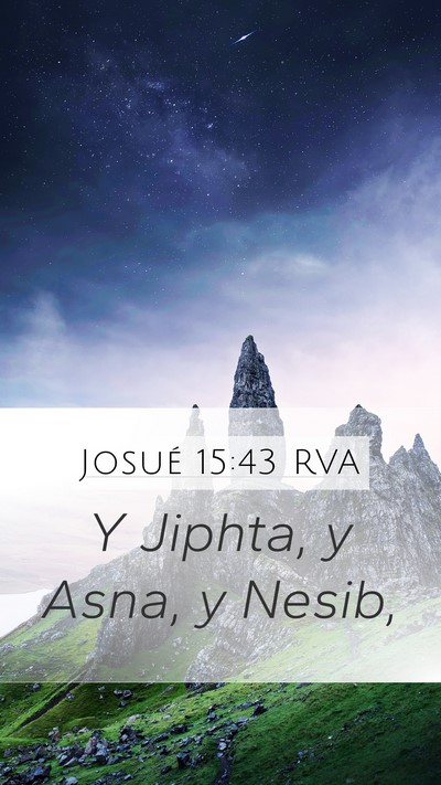 Josué 15:43 RVA Mobile Phone Wallpaper - Y Jiphta, y Asna, y - Mobile Bible Verse Wallpaper