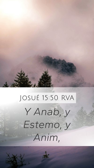 Josué 15:50 RVA Mobile Phone Wallpaper - Y Anab, y Estemo, y - Mobile Bible Verse Wallpaper