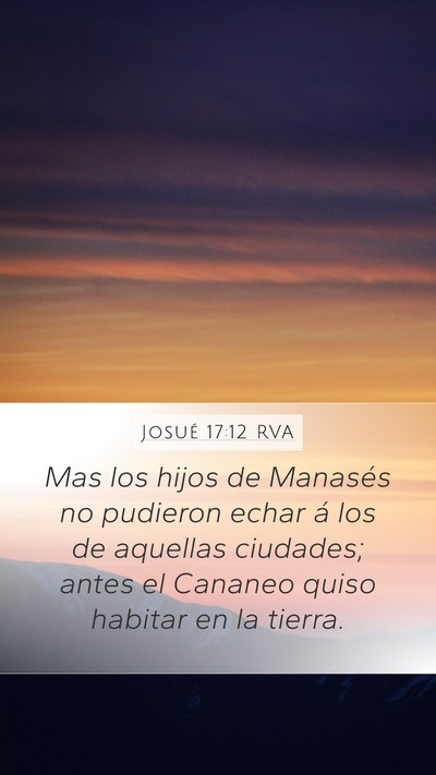 Josué 17:12 RVA Mobile Phone Wallpaper - Mas los hijos de Manasés no pudieron echar á - Mobile Bible Verse Wallpaper