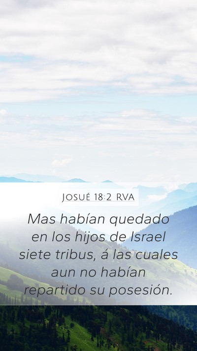 Josué 18:2 RVA Mobile Phone Wallpaper - Mas habían quedado en los hijos de Israel siete - Mobile Bible Verse Wallpaper