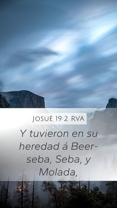 Josué 19:2 RVA Mobile Phone Wallpaper - Y tuvieron en su heredad á Beer-seba, Seba, y - Mobile Bible Verse Wallpaper