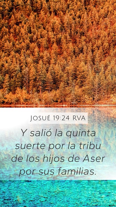 Josué 19:24 RVA Mobile Phone Wallpaper - Y salió la quinta suerte por la tribu de los - Mobile Bible Verse Wallpaper