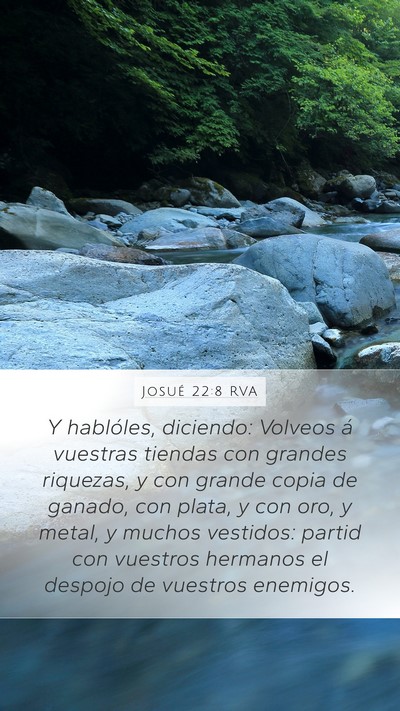 Josué 22:8 RVA Mobile Phone Wallpaper - Y hablóles, diciendo: Volveos á vuestras - Mobile Bible Verse Wallpaper