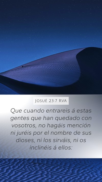 Josué 23:7 RVA Mobile Phone Wallpaper - Que cuando entrareis á estas gentes que han - Mobile Bible Verse Wallpaper