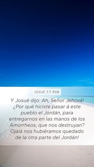 Josué 7:7 RVA Mobile Phone Wallpaper - Y Josué dijo: ­Ah, Señor Jehová! ¿Por qué - Mobile Bible Verse Wallpaper