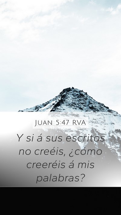 Juan 5:47 RVA Mobile Phone Wallpaper - Y si á sus escritos no creéis, ¿cómo - Mobile Bible Verse Wallpaper