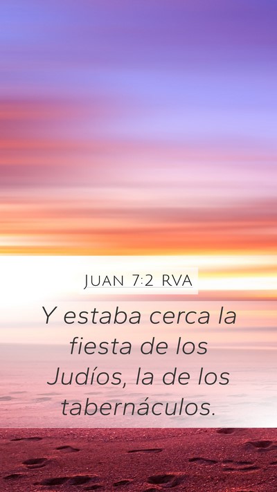 Juan 7:2 RVA Mobile Phone Wallpaper - Y estaba cerca la fiesta de los Judíos, la de - Mobile Bible Verse Wallpaper