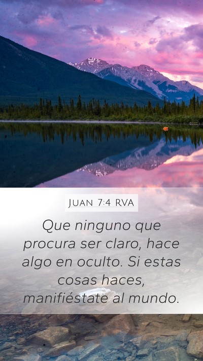 Juan 7:4 RVA Mobile Phone Wallpaper - Que ninguno que procura ser claro, hace algo en - Mobile Bible Verse Wallpaper