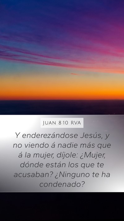 Juan 8:10 RVA Mobile Phone Wallpaper - Y enderezándose Jesús, y no viendo á nadie - Mobile Bible Verse Wallpaper
