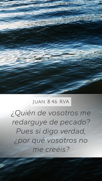 Juan 8:46 RVA Mobile Phone Wallpaper - ¿Quién de vosotros me redarguye de pecado? Pues - Mobile Bible Verse Wallpaper