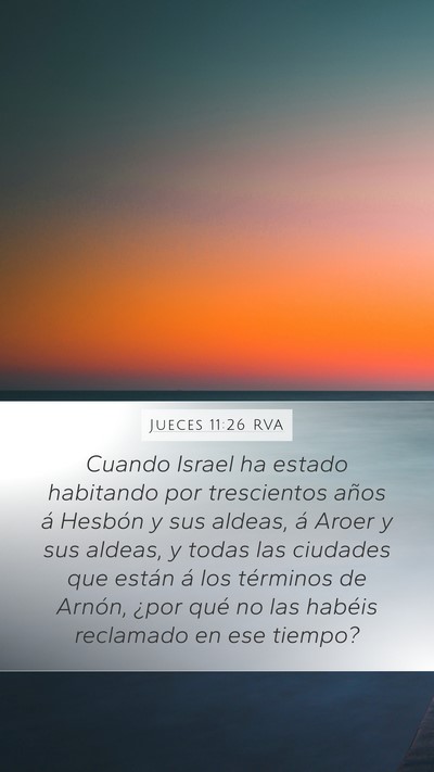 Jueces 11:26 RVA Mobile Phone Wallpaper - Cuando Israel ha estado habitando por trescientos - Mobile Bible Verse Wallpaper