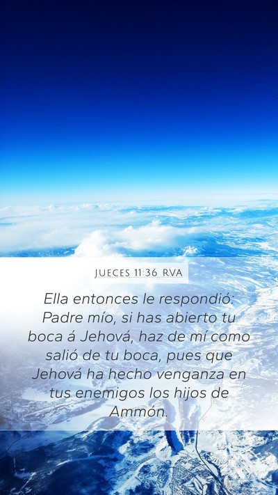 Jueces 11:36 RVA Mobile Phone Wallpaper - Ella entonces le respondió: Padre mío, si has - Mobile Bible Verse Wallpaper