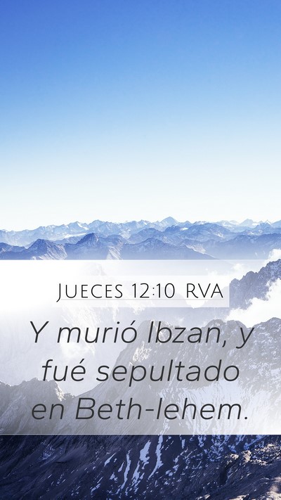 Jueces 12:10 RVA Mobile Phone Wallpaper - Y murió Ibzan, y fué sepultado en - Mobile Bible Verse Wallpaper