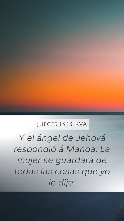 Jueces 13:13 RVA Mobile Phone Wallpaper - Y el ángel de Jehová respondió á Manoa: La - Mobile Bible Verse Wallpaper