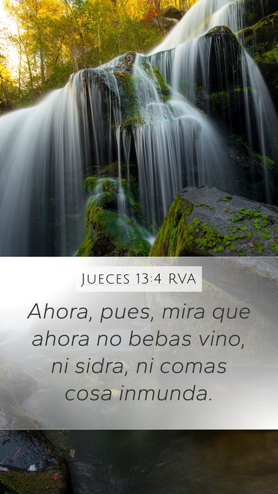 Jueces 13:4 RVA Mobile Phone Wallpaper - Ahora, pues, mira que ahora no bebas vino, ni - Mobile Bible Verse Wallpaper