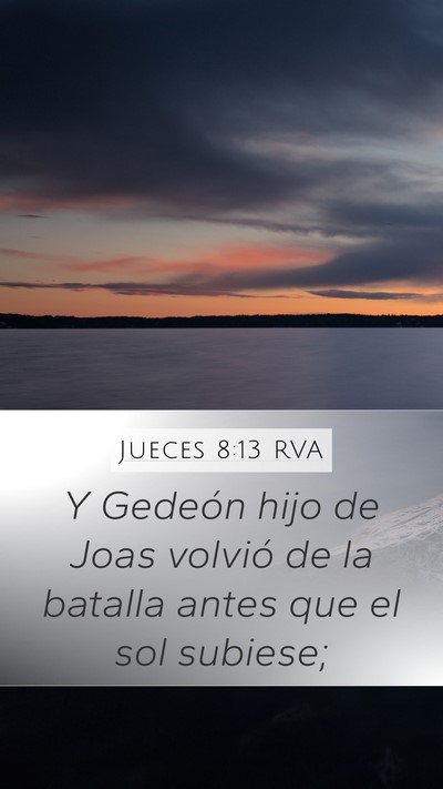 Jueces 8:13 RVA Mobile Phone Wallpaper - Y Gedeón hijo de Joas volvió de la batalla - Mobile Bible Verse Wallpaper
