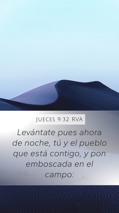 Jueces 9:32 RVA Mobile Phone Wallpaper - Levántate pues ahora de noche, tú y el pueblo - Mobile Bible Verse Wallpaper