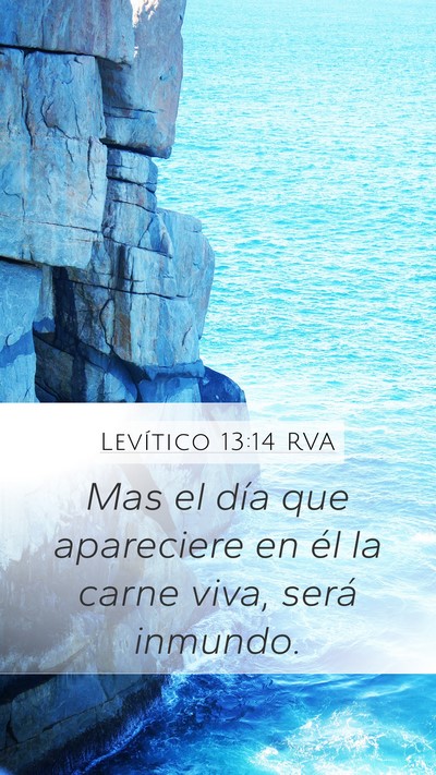 Levítico 13:14 RVA Mobile Phone Wallpaper - Mas el día que apareciere en él la carne viva, - Mobile Bible Verse Wallpaper