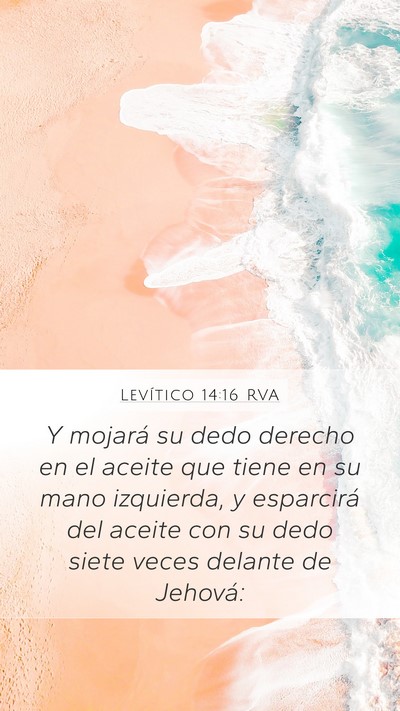 Levítico 14:16 RVA Mobile Phone Wallpaper - Y mojará su dedo derecho en el aceite que tiene - Mobile Bible Verse Wallpaper