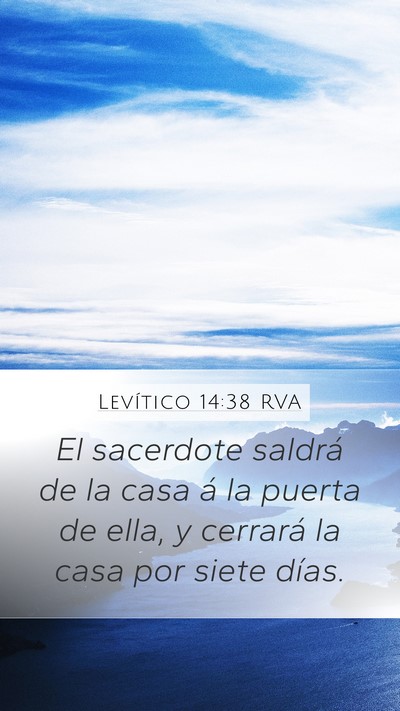 Levítico 14:38 RVA Mobile Phone Wallpaper - El sacerdote saldrá de la casa á la puerta de - Mobile Bible Verse Wallpaper