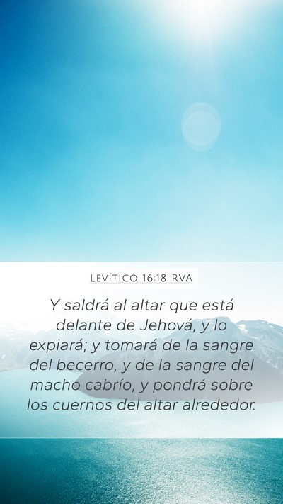 Levítico 16:18 RVA Mobile Phone Wallpaper - Y saldrá al altar que está delante de Jehová, - Mobile Bible Verse Wallpaper