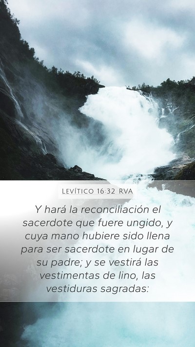 Levítico 16:32 RVA Mobile Phone Wallpaper - Y hará la reconciliación el sacerdote que fuere - Mobile Bible Verse Wallpaper