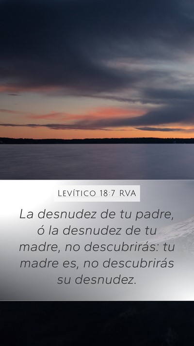 Levítico 18:7 RVA Mobile Phone Wallpaper - La desnudez de tu padre, ó la desnudez de tu - Mobile Bible Verse Wallpaper