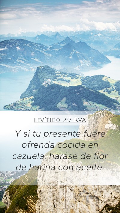 Levítico 2:7 RVA Mobile Phone Wallpaper - Y si tu presente fuere ofrenda cocida en cazuela, - Mobile Bible Verse Wallpaper