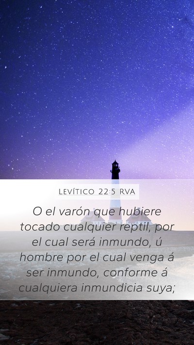 Levítico 22:5 RVA Mobile Phone Wallpaper - O el varón que hubiere tocado cualquier reptil, - Mobile Bible Verse Wallpaper