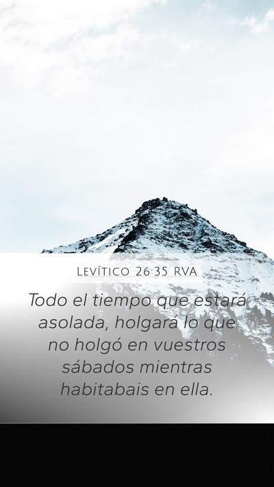 Levítico 26:35 RVA Mobile Phone Wallpaper - Todo el tiempo que estará asolada, holgará lo - Mobile Bible Verse Wallpaper