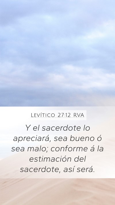 Levítico 27:12 RVA Mobile Phone Wallpaper - Y el sacerdote lo apreciará, sea bueno ó sea - Mobile Bible Verse Wallpaper