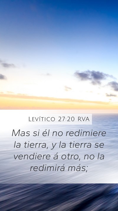 Levítico 27:20 RVA Mobile Phone Wallpaper - Mas si él no redimiere la tierra, y la tierra se - Mobile Bible Verse Wallpaper