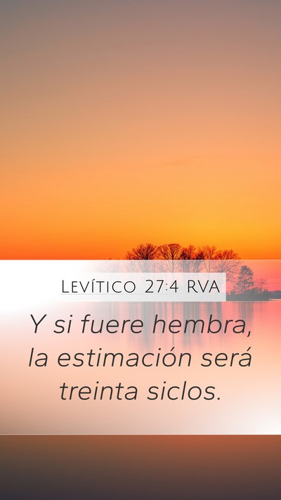 Levítico 27:4 RVA Mobile Phone Wallpaper - Y si fuere hembra, la estimación será treinta - Mobile Bible Verse Wallpaper